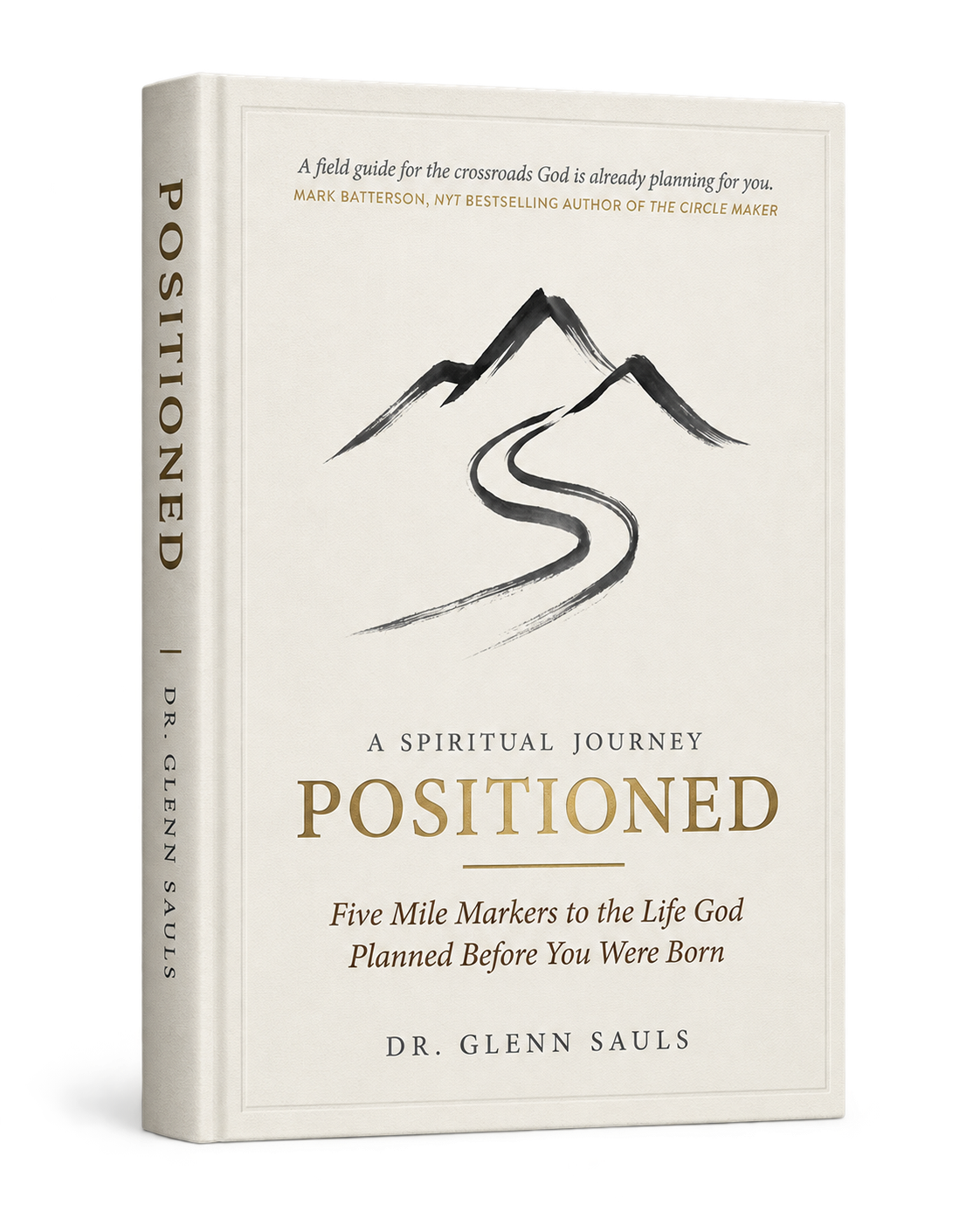 Positioned by Dr. Glenn Sauls: Five Mile Markers to the Life God Planned Before You Were Born